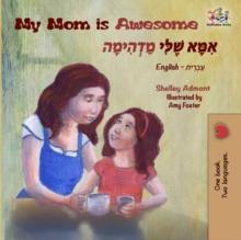 My Mom is Awesome (English Hebrew Bilingual Book)