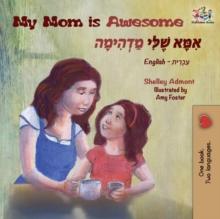 My Mom is Awesome : English Hebrew Bilingual Books