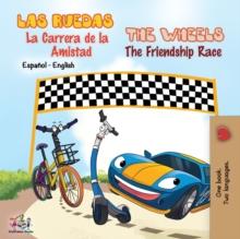 Las Ruedas- La Carrera de la Amistad The Wheels- The Friendship Race : Spanish English Bilingual Book