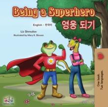 Being a Superhero (English Korean Bilingual Book)