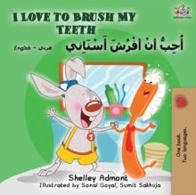 I Love to Brush My Teeth (English Arabic Bilingual Book)