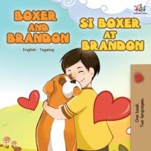 Boxer and Brandon Si Boxer at Brandon : English Tagalog Bilingual Book