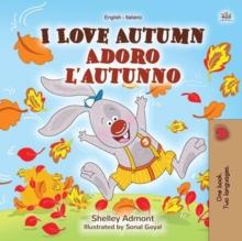 I Love Autumn Adoro l'autunno : English Italian Bilingual Collection