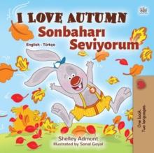 I Love Autumn Sonbahari Seviyorum : English Turkish Bilingual Book for Children