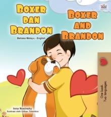 Boxer and Brandon (Malay English Bilingual Book for Kids)