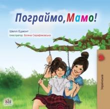 Let's play, Mom! (Ukrainian Book for Kids)