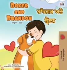 Boxer and Brandon (English Punjabi Bilingual Children's Book) : Punjabi Gurmukhi India