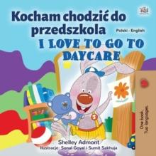 Kocham chodzic do przedszkola I Love to Go to Daycare