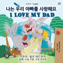 I Love My Dad (Korean English Bilingual Children's Book)