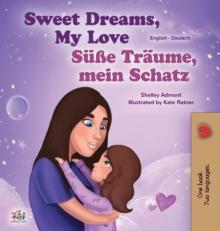 Sweet Dreams, My Love (English German Bilingual Book for Kids)