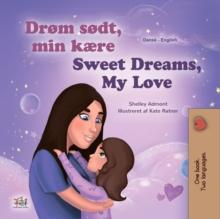 Drom sodt, min kaere! Sweet Dreams, My Love! : Danish English Bilingual Book for Children