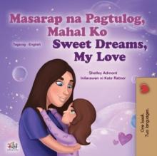 Sweet Dreams, My Love (Tagalog English Bilingual Children's Book) : Filipino children's book