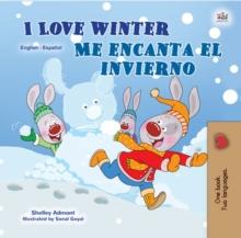 I Love Winter Me encanta el invierno : English Spanish Bilingual Book for Children