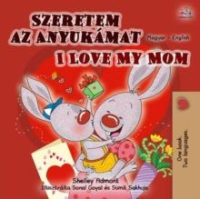 Szeretem az Anyukamat I Love My Mom