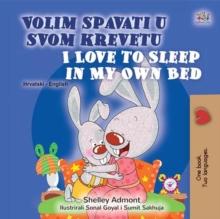 Volim spavati u svomu krevetu I Love to Sleep in My Own Bed