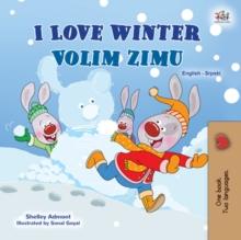 I Love Winter Volim zimu : English Serbian Latin Bilingual Book for Children