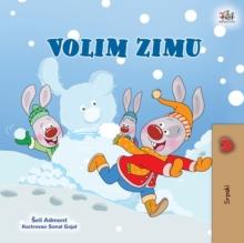 I Love Winter (Serbian Children's Book - Latin Alphabet)