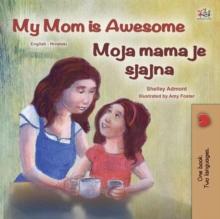 My Mom is Awesome Moja mama je sjajna