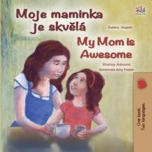 Moje maminka je skvela My Mom is Awesome