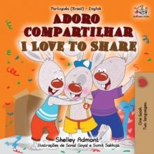 I Love to Share (Portuguese English Bilingual Book for Kids -Brazilian) : Brazilian Portuguese