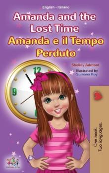 Amanda and the Lost Time (English Italian Bilingual Book for Kids)