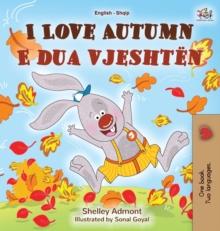 I Love Autumn (English Albanian Bilingual Book for Kids)