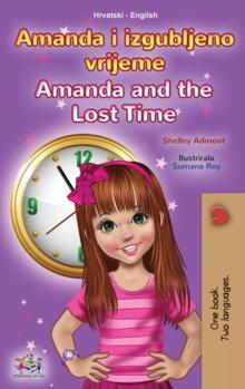 Amanda and the Lost Time (Croatian English Bilingual Children's Book)