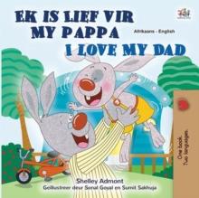 Ek is Lief vir My Pappa I Love My Dad