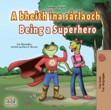 A bheith ina sarlaoch Being a Superhero