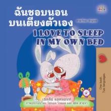 ??????????????????? I Love to Sleep in My Own Bed : Thai English Bilingual Collection