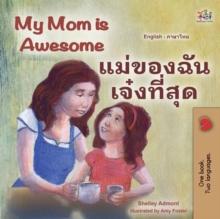 My Mom is Awesome ????????????? : English Thai Bilingual Collection