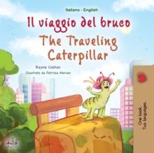 The Traveling Caterpillar (Italian English Bilingual Book for Kids)