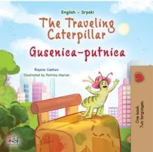 The traveling caterpillar Gusenica-putnica : English Serbian Latin Bilingual Book for Children