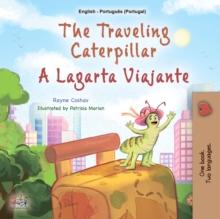 The traveling Caterpillar A Lagarta Viajante : English Portuguese Portugal  Bilingual Book for Children