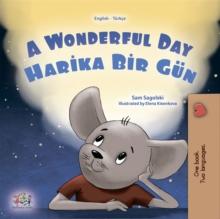 A Wonderful Day Harika Bir Gun : English Turkish Bilingual Book for Children