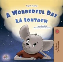 A wonderful Day La Iontach : English Irish  Bilingual Book for Children