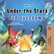 Under the Stars Pod zvezdama : English Serbian Latin  Bilingual Book for Children