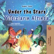 Under the Stars Yildizlarin Altinda : English Turkish  Bilingual Book for Children