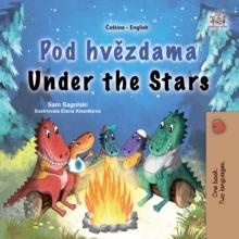 Pod hvezdama Under the Stars : Czech English Bilingual Book for Children