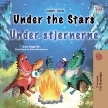 Under the StarsUnder stjernerne : English Danish  Bilingual Book for Children