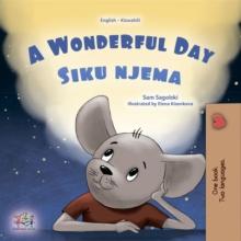 A Wonderful Day Siku njema : English Swahili  Bilingual Book for Children