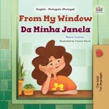 From My Window Da Minha Janela : English Portuguese Portugal Bilingual Book for Children