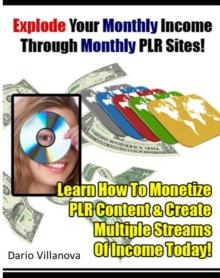 Explode Your Monthly Income Through Monthly PLR Sites!