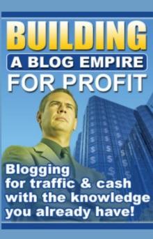 Building a Blog Empire for Profit