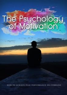 The Psychology Of Motivation