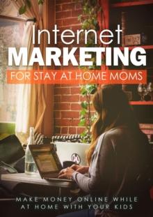 Internet Marketing For  Stay-At-Home Moms