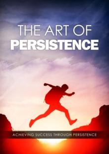 The Art Of Persistence