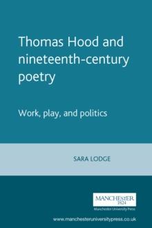 Thomas Hood and nineteenth-century poetry : Work, play, and politics