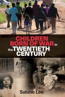 Children Born of War in the Twentieth Century