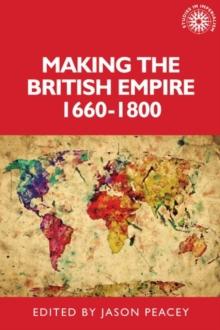 Making the British empire, 1660-1800